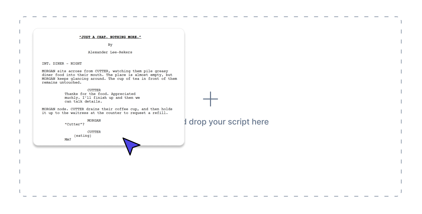 Drag and drop (or paste) your script.